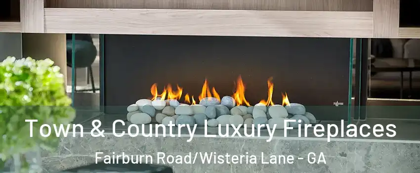 Town & Country Luxury Fireplaces Fairburn Road/Wisteria Lane - GA