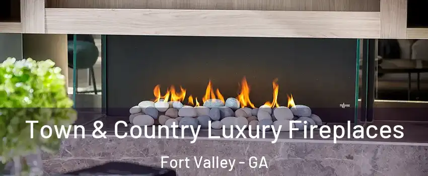 Town & Country Luxury Fireplaces Fort Valley - GA
