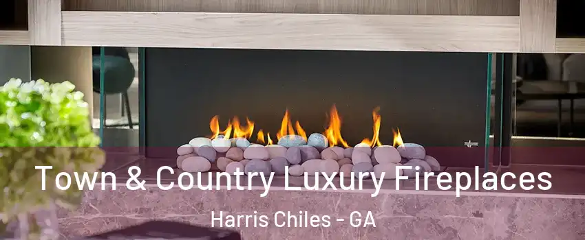 Town & Country Luxury Fireplaces Harris Chiles - GA