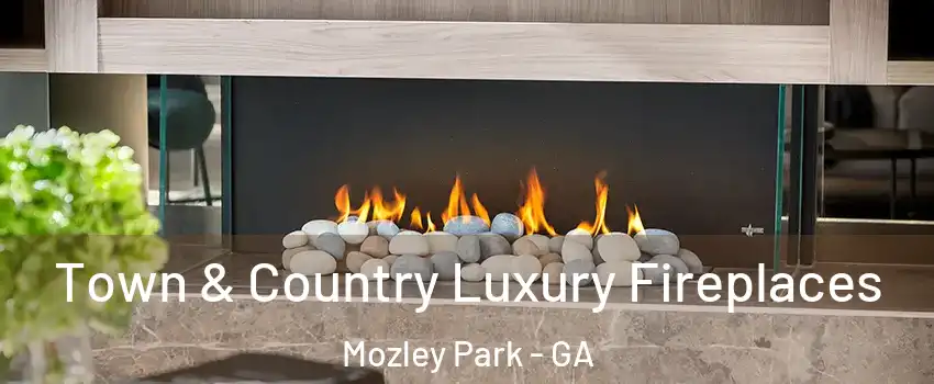Town & Country Luxury Fireplaces Mozley Park - GA