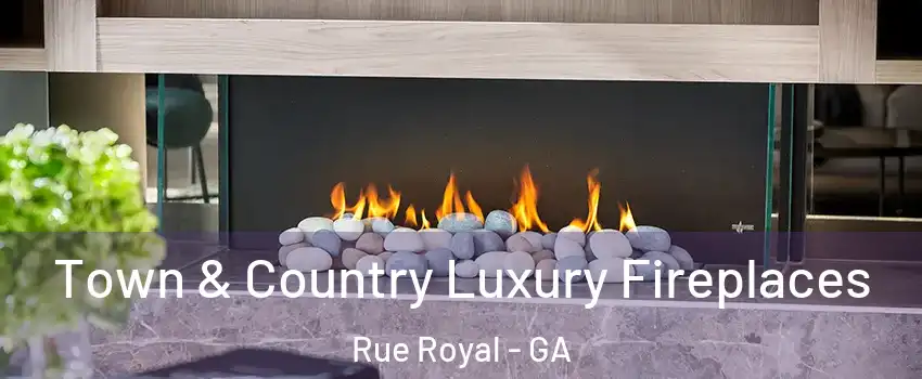 Town & Country Luxury Fireplaces Rue Royal - GA