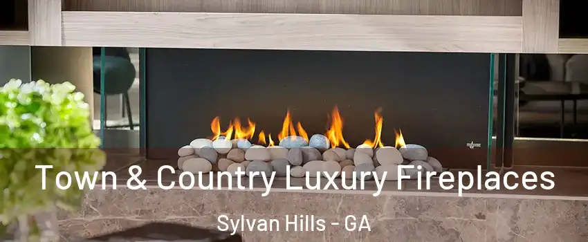 Town & Country Luxury Fireplaces Sylvan Hills - GA