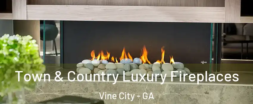 Town & Country Luxury Fireplaces Vine City - GA