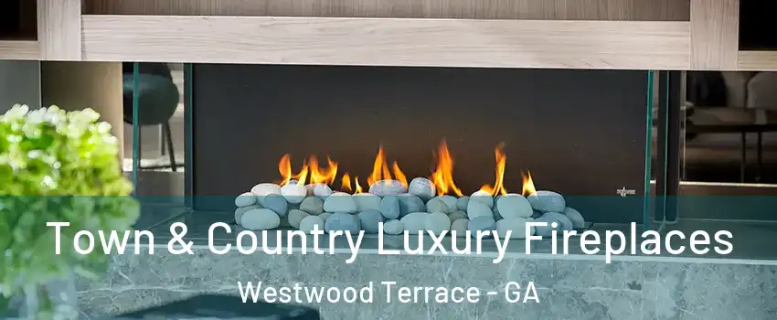 Town & Country Luxury Fireplaces Westwood Terrace - GA