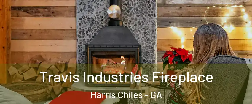 Travis Industries Fireplace Harris Chiles - GA
