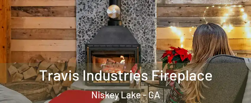 Travis Industries Fireplace Niskey Lake - GA