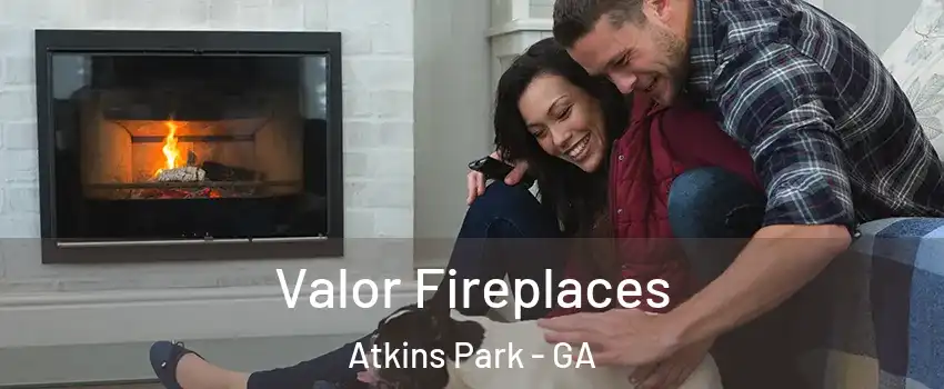 Valor Fireplaces Atkins Park - GA