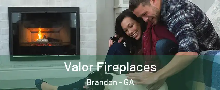 Valor Fireplaces Brandon - GA