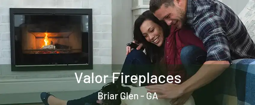 Valor Fireplaces Briar Glen - GA