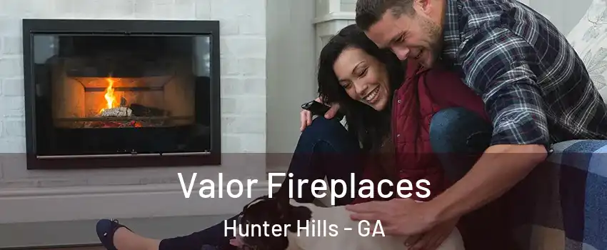 Valor Fireplaces Hunter Hills - GA