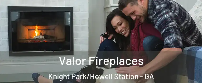 Valor Fireplaces Knight Park/Howell Station - GA
