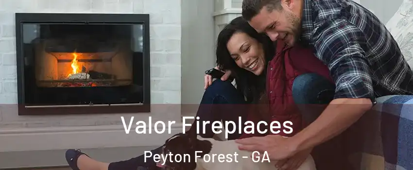 Valor Fireplaces Peyton Forest - GA