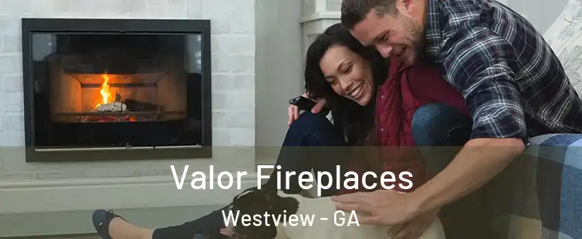 Valor Fireplaces Westview - GA