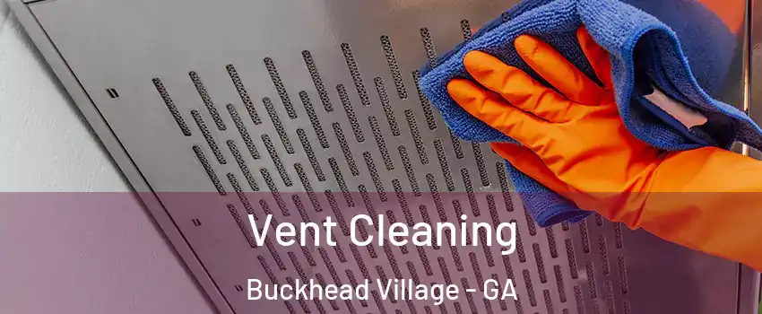 Vent Cleaning Buckhead Village - GA