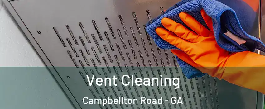 Vent Cleaning Campbellton Road - GA