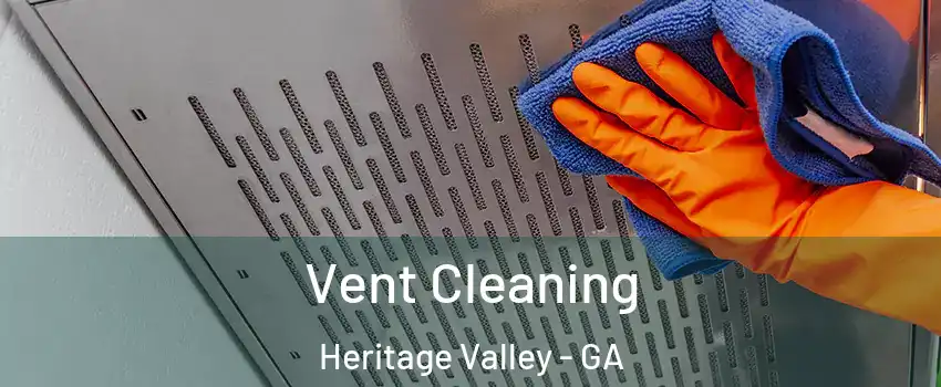 Vent Cleaning Heritage Valley - GA