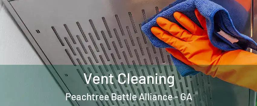 Vent Cleaning Peachtree Battle Alliance - GA