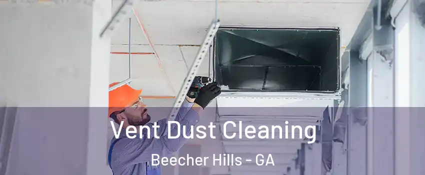 Vent Dust Cleaning Beecher Hills - GA