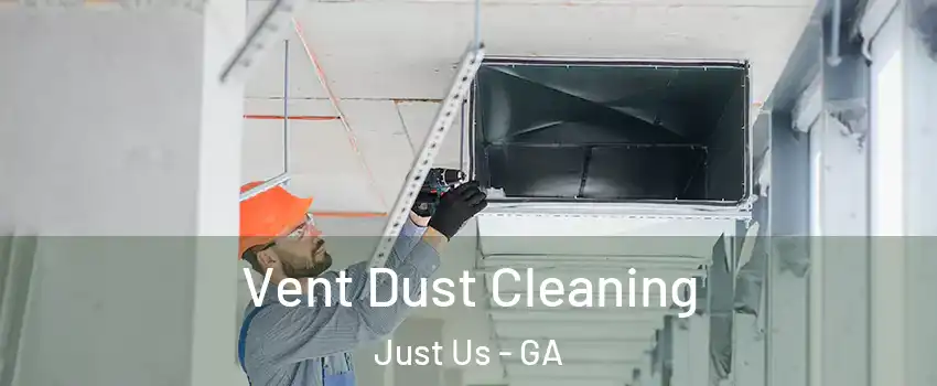 Vent Dust Cleaning Just Us - GA