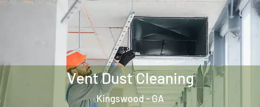 Vent Dust Cleaning Kingswood - GA