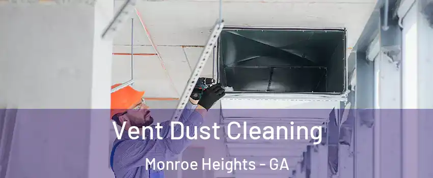 Vent Dust Cleaning Monroe Heights - GA
