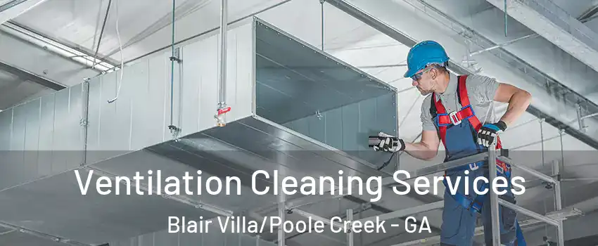 Ventilation Cleaning Services Blair Villa/Poole Creek - GA