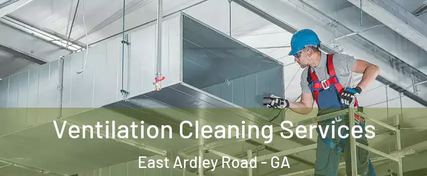 Ventilation Cleaning Services East Ardley Road - GA