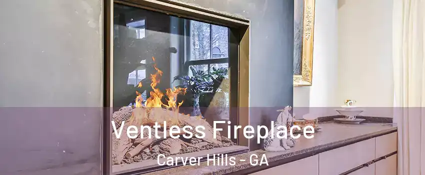 Ventless Fireplace Carver Hills - GA