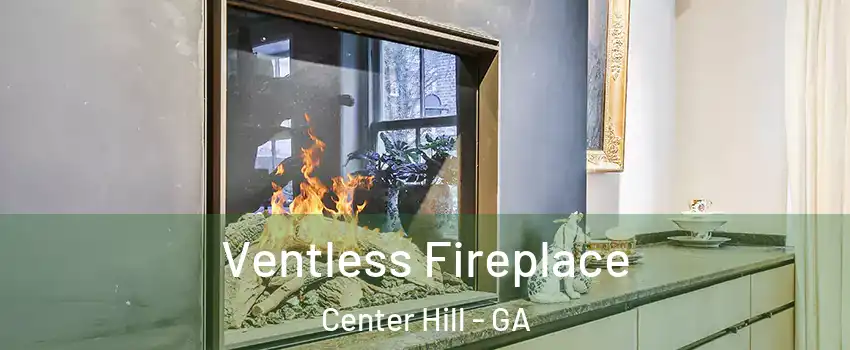 Ventless Fireplace Center Hill - GA