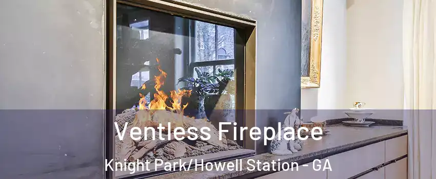 Ventless Fireplace Knight Park/Howell Station - GA