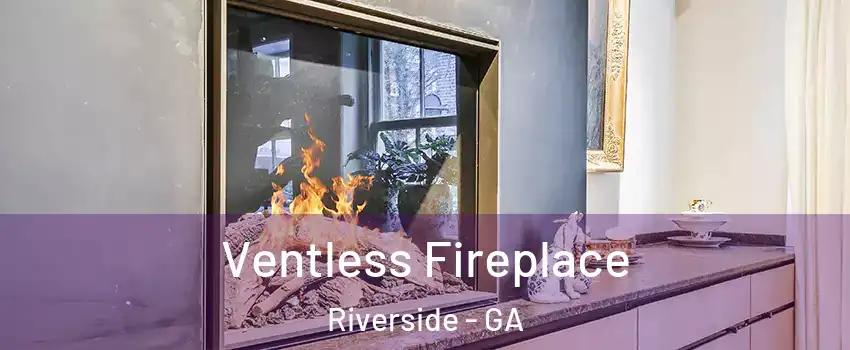 Ventless Fireplace Riverside - GA
