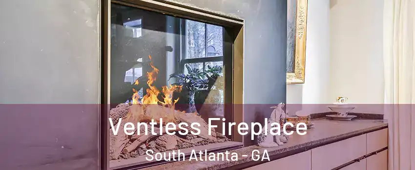 Ventless Fireplace South Atlanta - GA