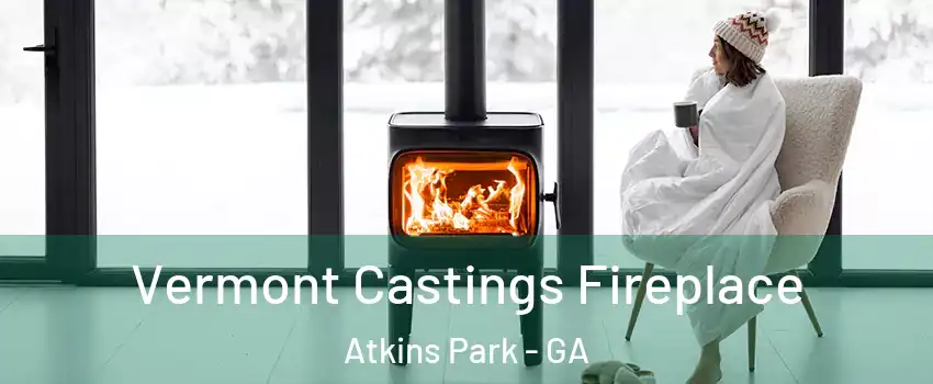 Vermont Castings Fireplace Atkins Park - GA