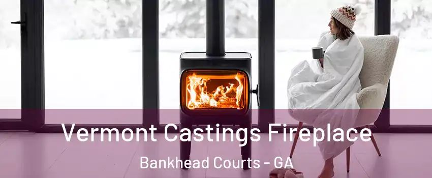 Vermont Castings Fireplace Bankhead Courts - GA