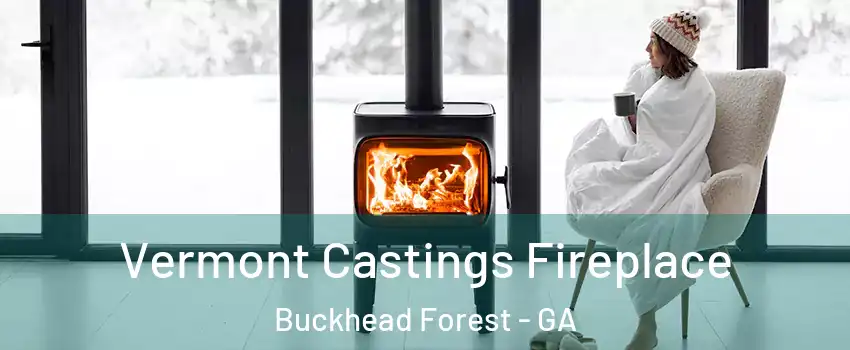 Vermont Castings Fireplace Buckhead Forest - GA