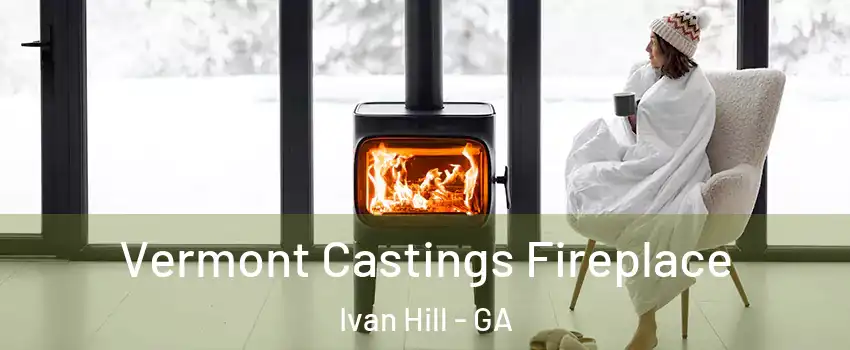 Vermont Castings Fireplace Ivan Hill - GA