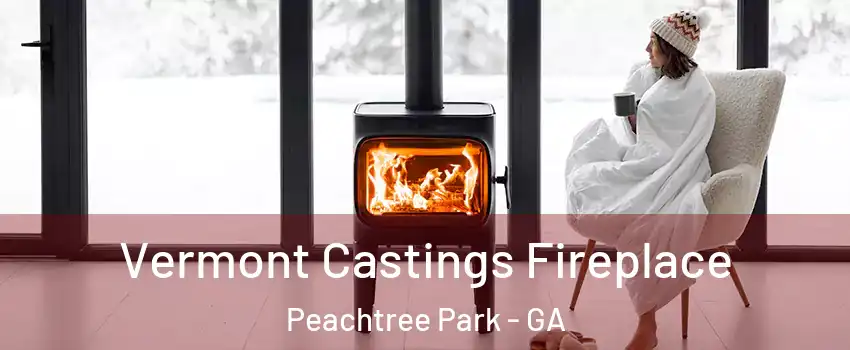 Vermont Castings Fireplace Peachtree Park - GA