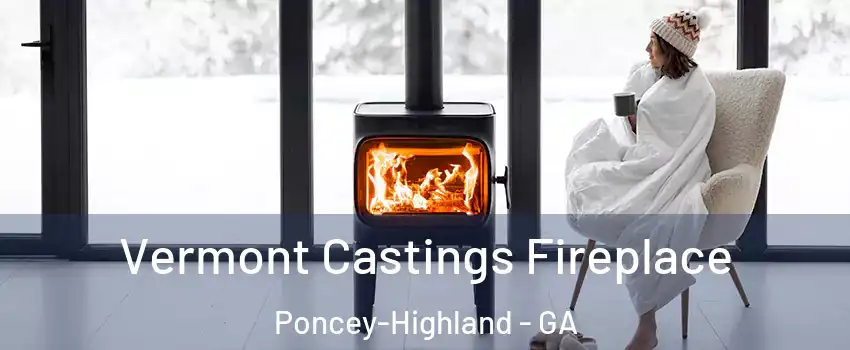 Vermont Castings Fireplace Poncey-Highland - GA