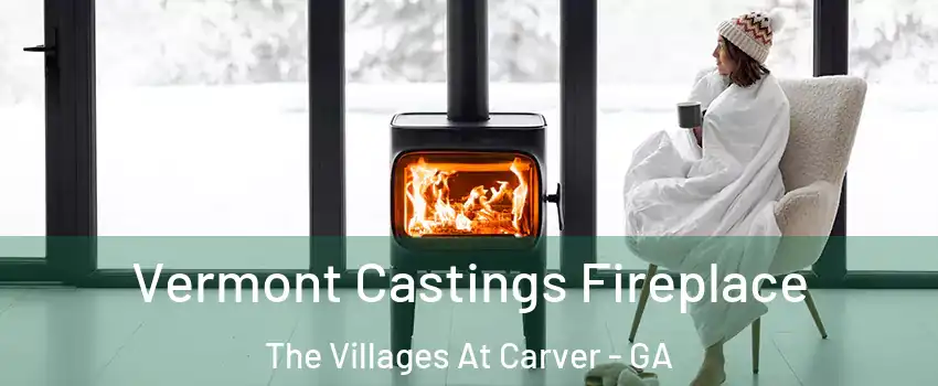 Vermont Castings Fireplace The Villages At Carver - GA