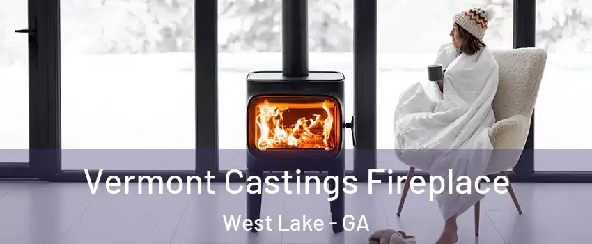 Vermont Castings Fireplace West Lake - GA
