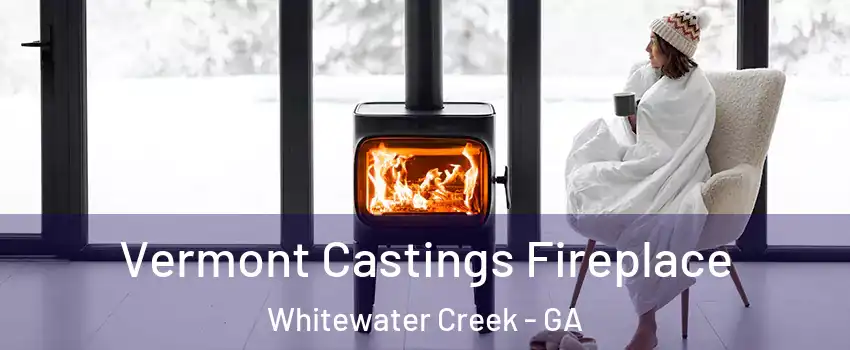 Vermont Castings Fireplace Whitewater Creek - GA