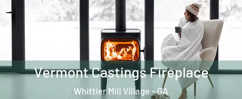 Vermont Castings Fireplace Whittier Mill Village - GA