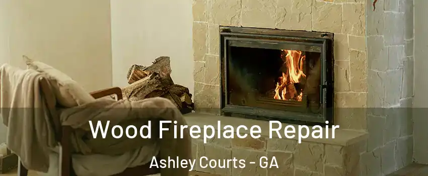 Wood Fireplace Repair Ashley Courts - GA