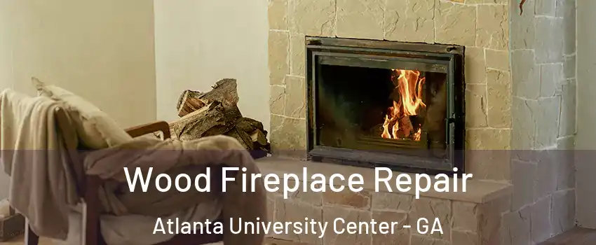 Wood Fireplace Repair Atlanta University Center - GA