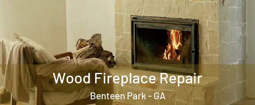 Wood Fireplace Repair Benteen Park - GA