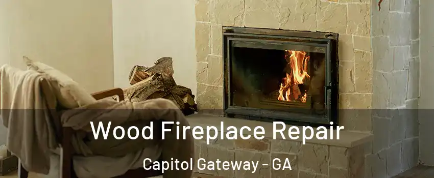 Wood Fireplace Repair Capitol Gateway - GA