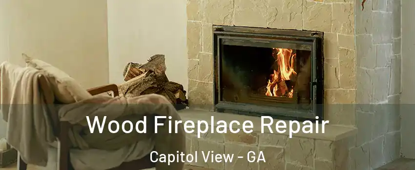 Wood Fireplace Repair Capitol View - GA