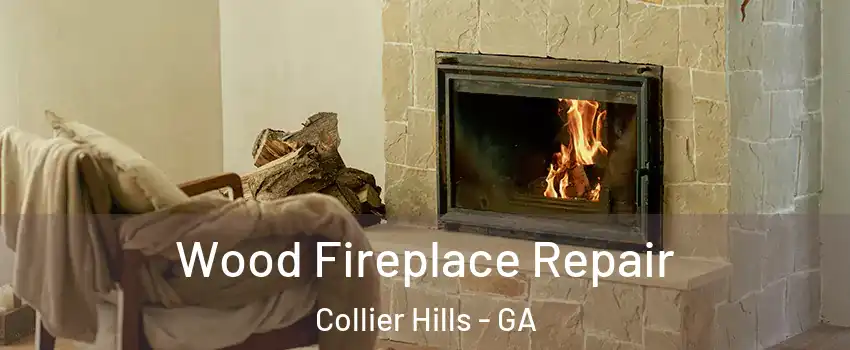 Wood Fireplace Repair Collier Hills - GA
