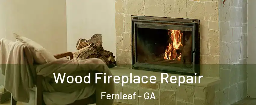 Wood Fireplace Repair Fernleaf - GA