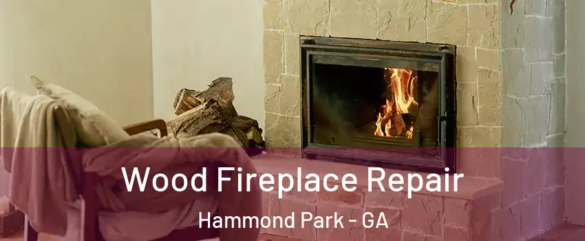 Wood Fireplace Repair Hammond Park - GA